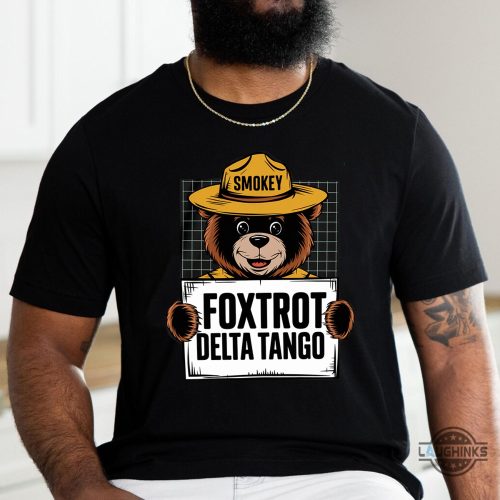 foxtrot delta tango anti trump resist smokey bear shirt