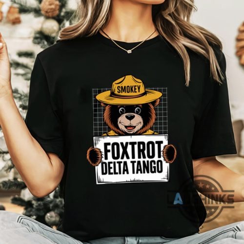 foxtrot delta tango anti trump resist smokey bear shirt