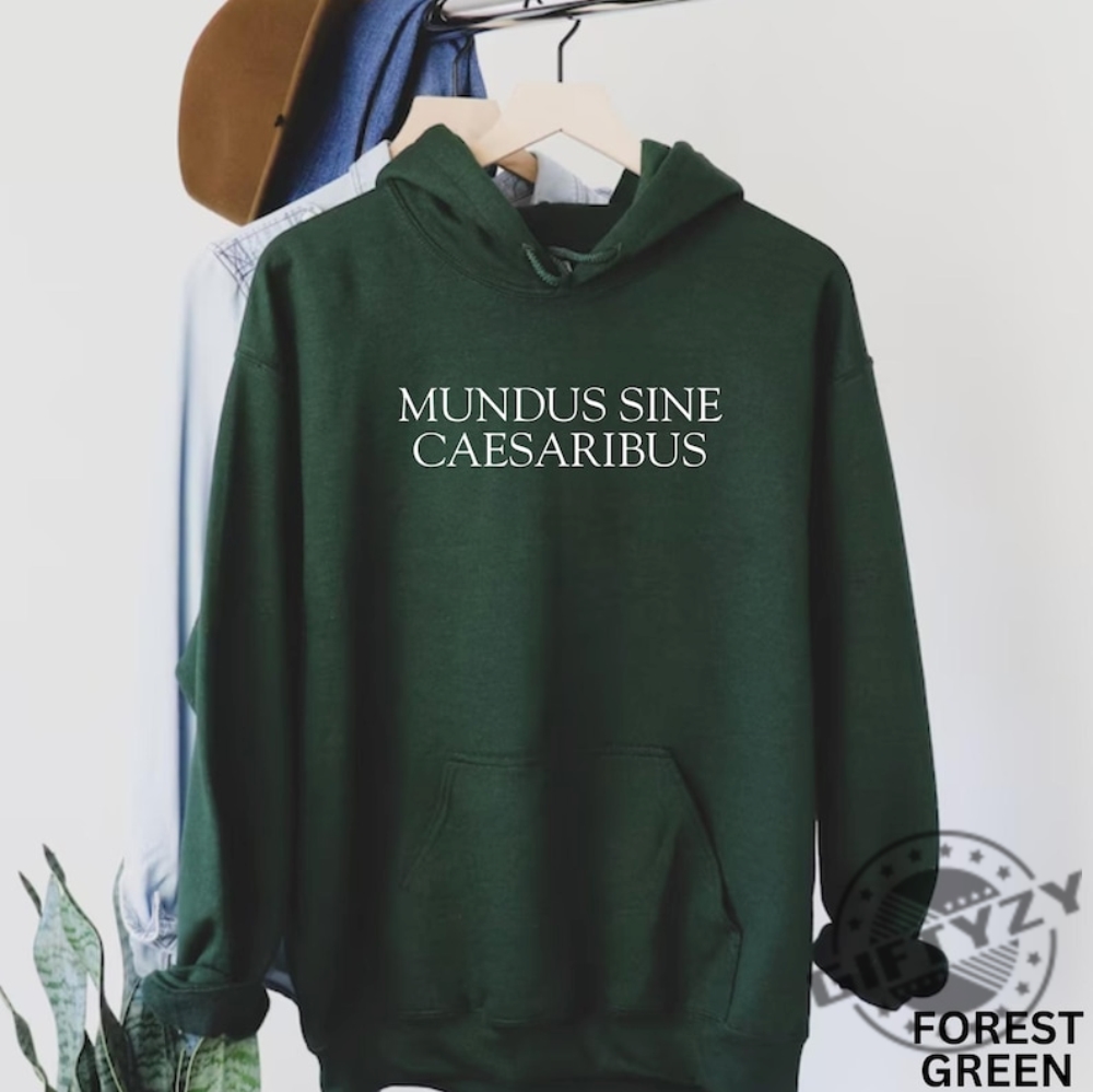 Mundus Sine Caesaribus Trendy Shirt 8 Mundus Sine Caesaribus Trendy Shirt