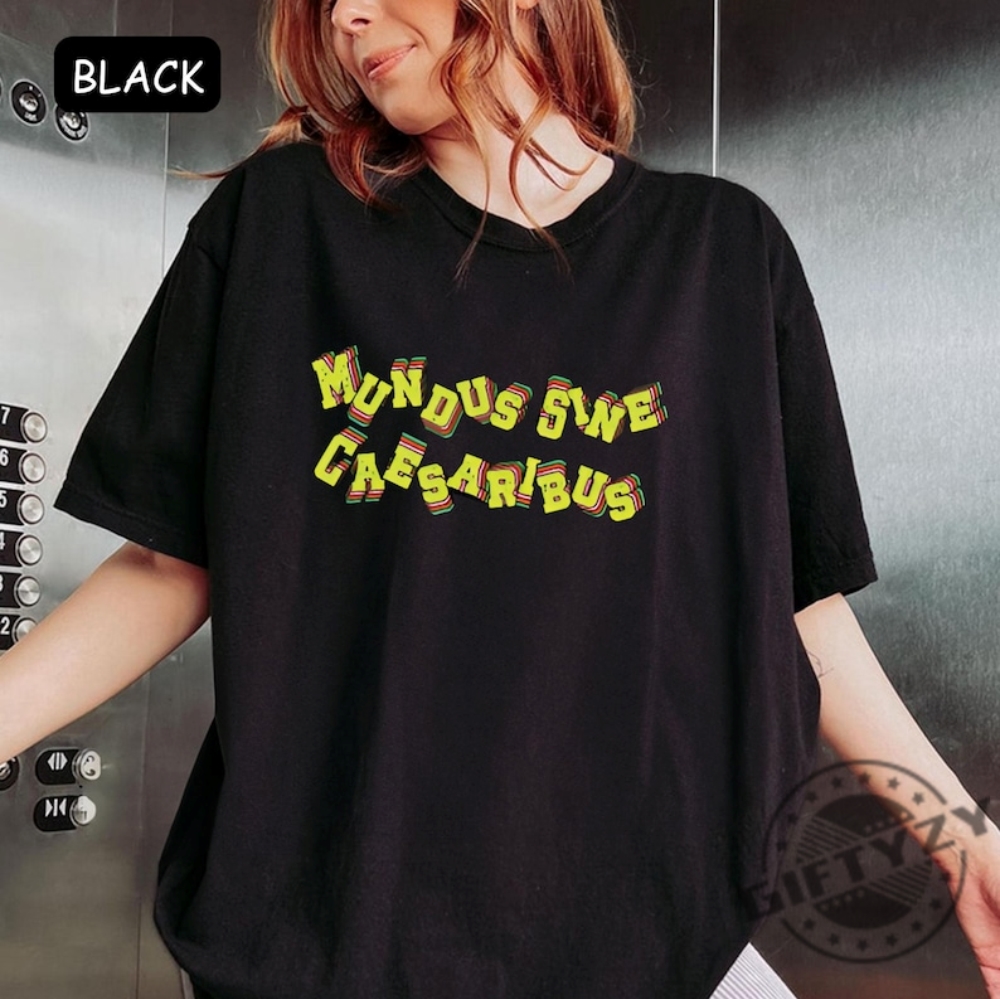 Mundus Sine Caesaribus Jay Grabers Shirt giftyzy 2