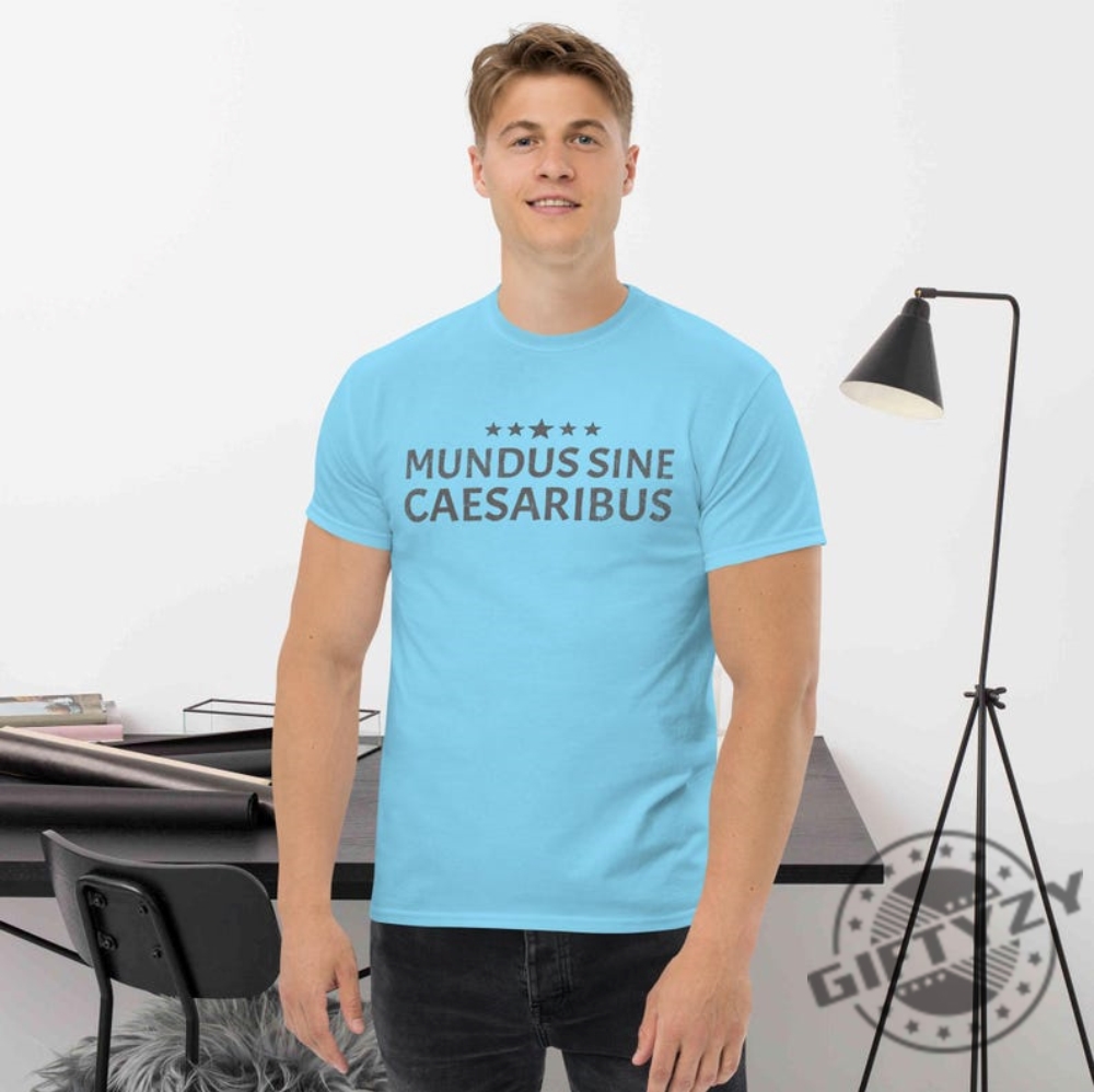Mundus Sine Caesaribus Latin Quote Tee giftyzy 1