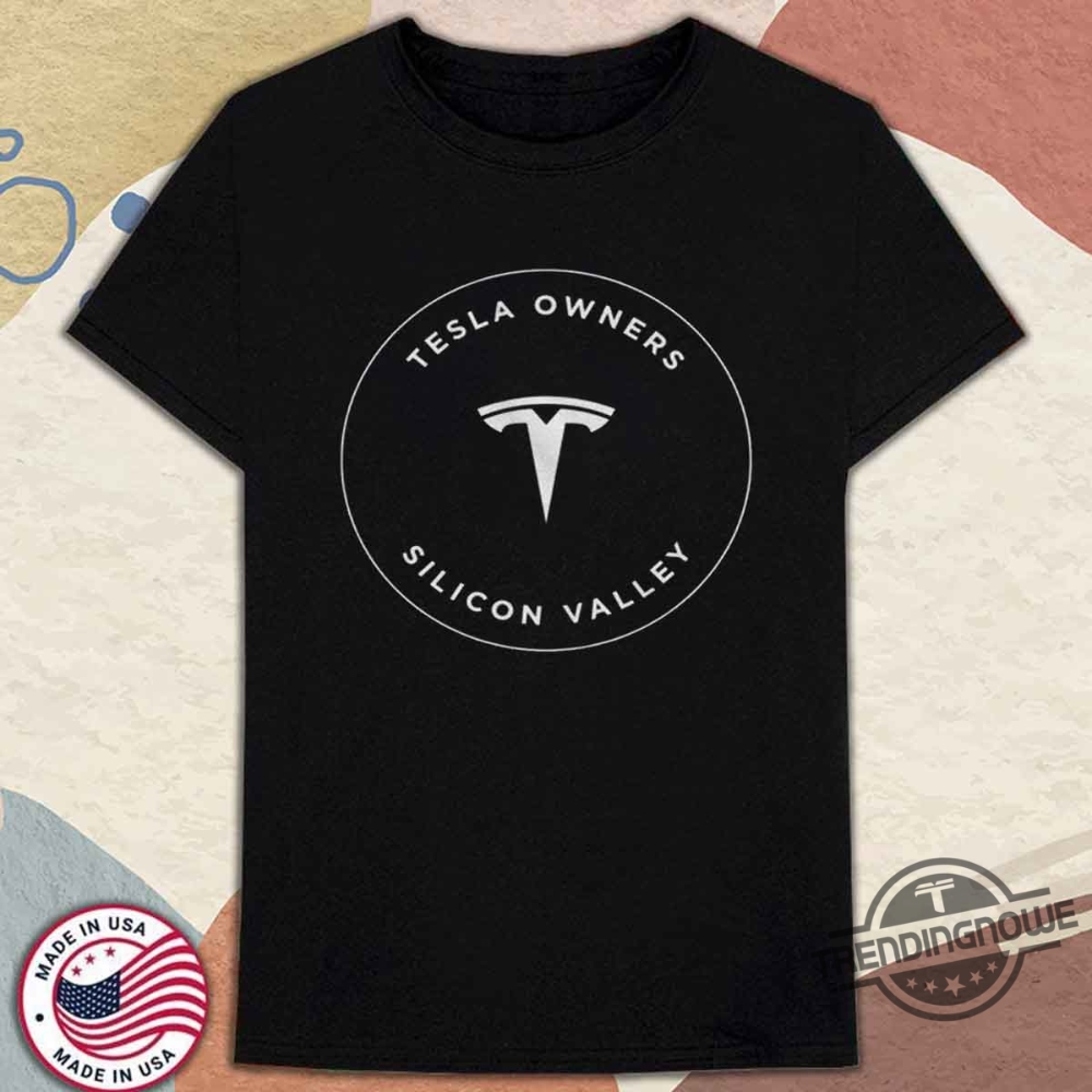 Tesla Owners Silicon Valley Shirt Exclusive Ev Enthusiast Club Tee trendingnowe 1