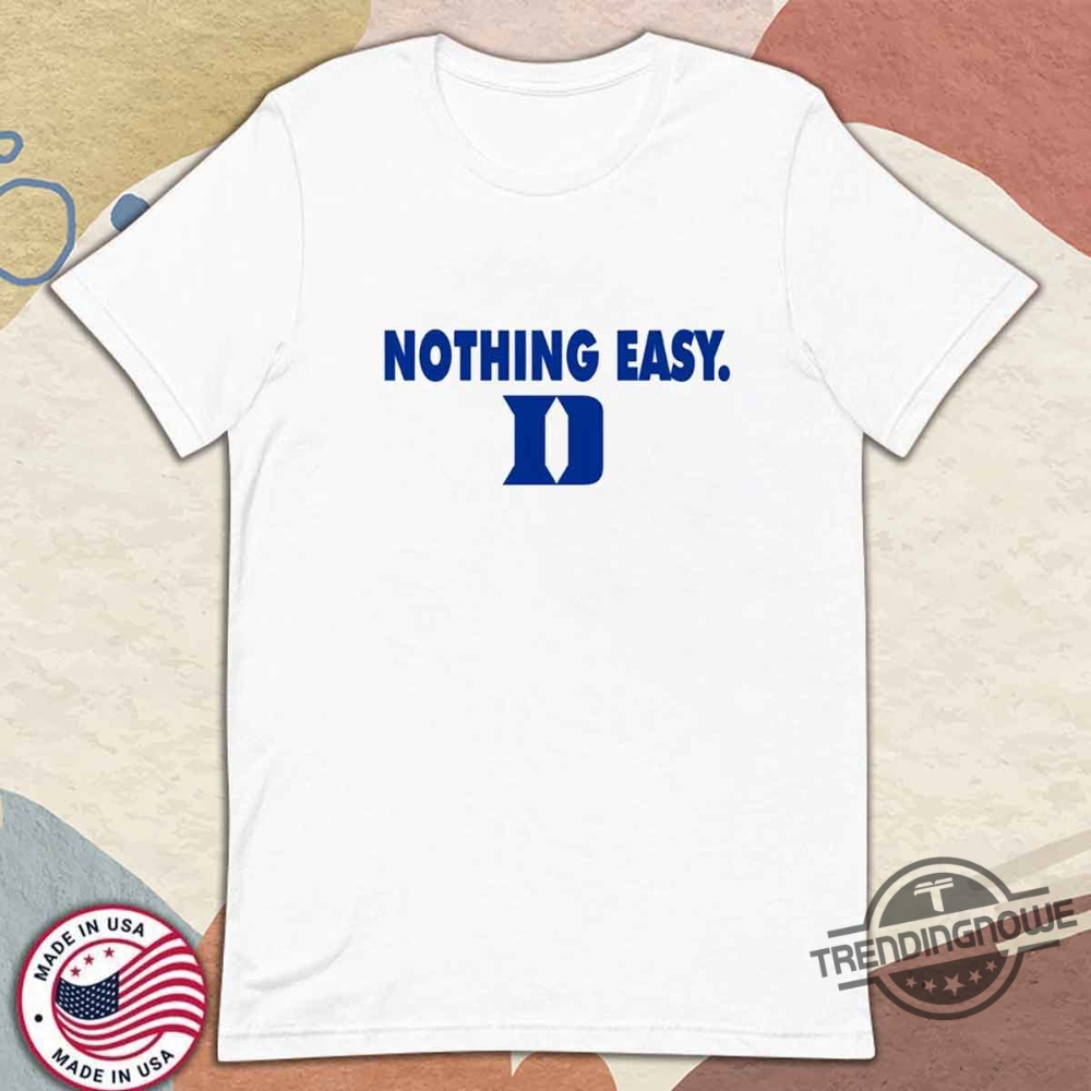 Nothing Easy Duke Shirt trendingnowe 1