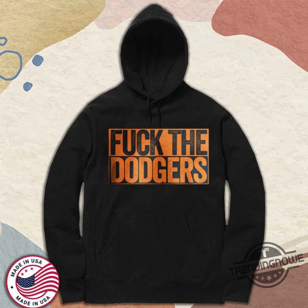 Fuck The Dodgers Shirt San Francisco Giants Fan T Shirt 9 Fuck The Dodgers Shirt San Francisco Giants Fan T Shirt