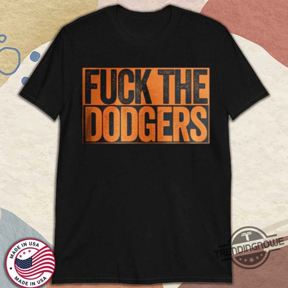 Fuck The Dodgers Shirt San Francisco Giants Fan T Shirt 10 Fuck The Dodgers Shirt San Francisco Giants Fan T Shirt
