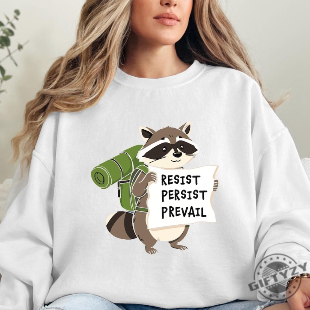 Raccoon Resist Persist Prevail Shirt 9 Raccoon Resist Persist Prevail Shirt