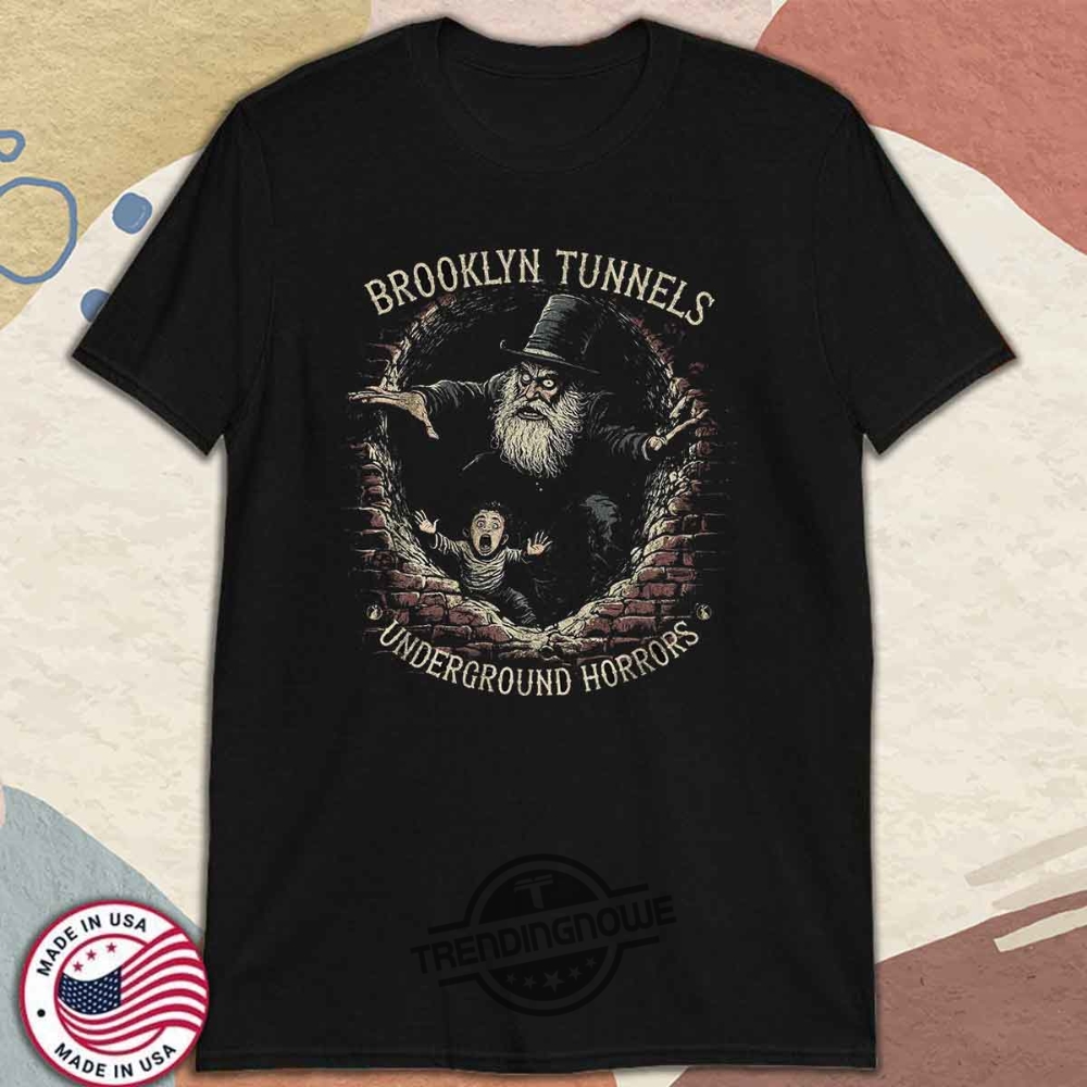 Brooklyn Tunnels Underground Horrors Shirt 10 Brooklyn Tunnels Underground Horrors Shirt