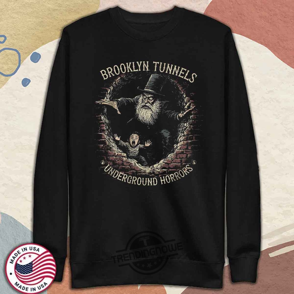 Brooklyn Tunnels Underground Horrors Shirt 11 Brooklyn Tunnels Underground Horrors Shirt