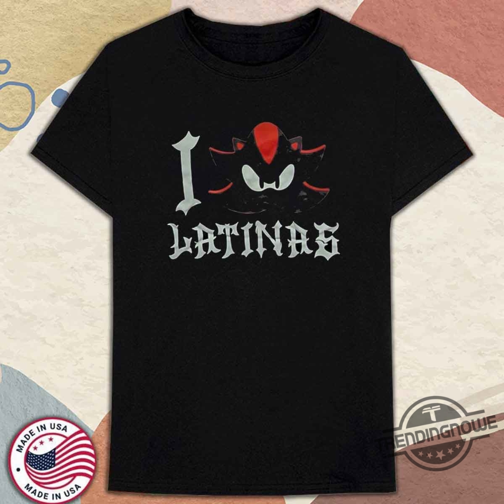 Shadow The Hedgehog I Love Latinas Sonic Shirt trendingnowe 1