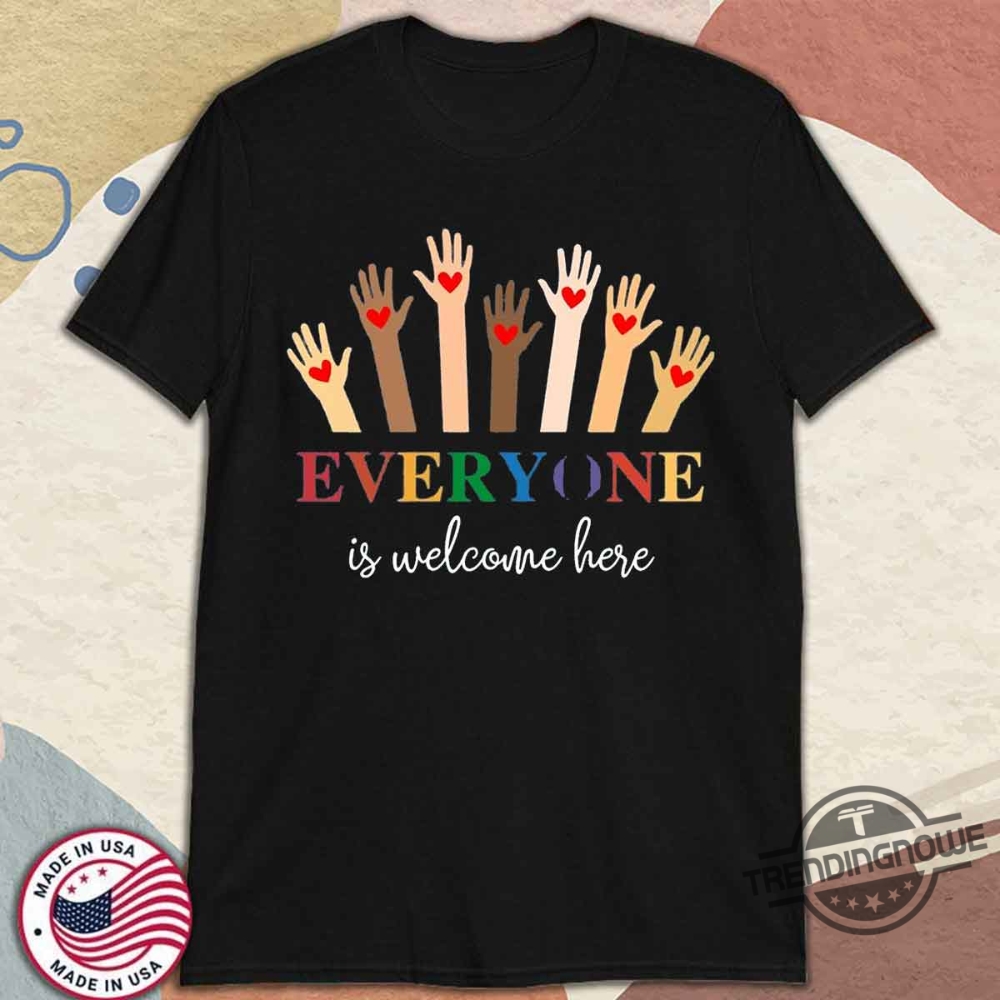 Everyone Is Welcome Here T Shirt Idaho Teacher Shirt Protest And Resist Sweatshirt 10 Everyone Is Welcome Here T Shirt Idaho Teacher Shirt Protest And Resist Sweatshirt