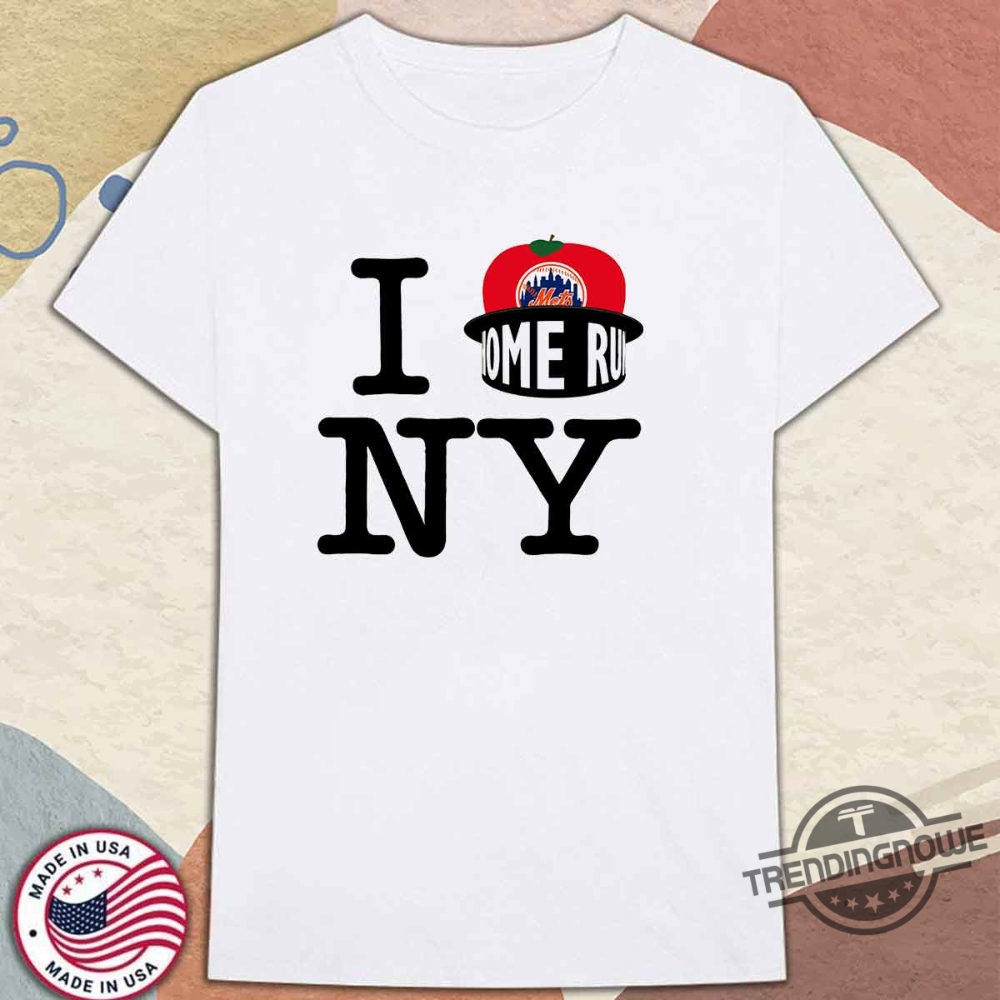 I Home Run New York Mets T Shirt 10 I Home Run New York Mets T Shirt