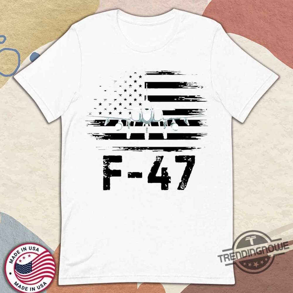 Trump F-47 Shirt Jet Make American Great Again Shirt 8 Trump F47 Shirt Jet Make American Great Again Shirt trendingnowe 1