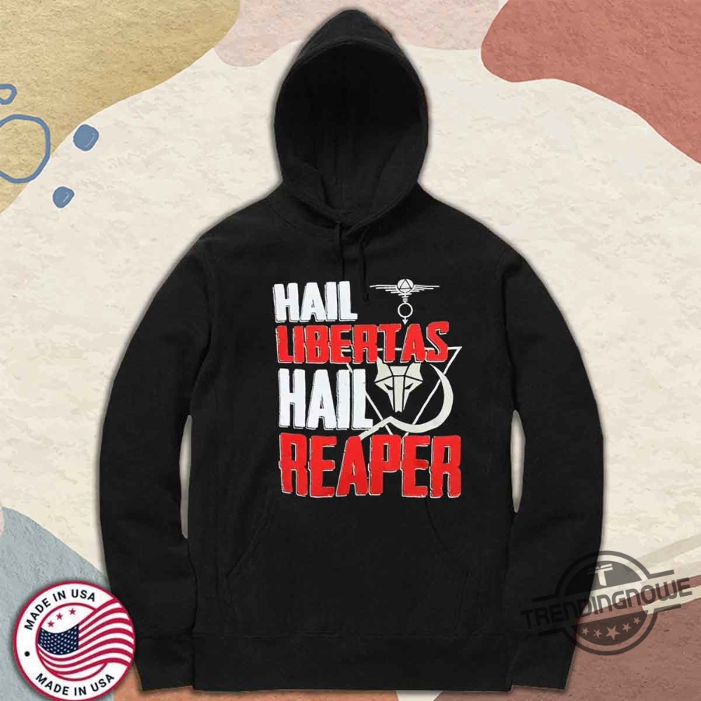 Hail Libertas Hail Reaper Shirt Freedom Rebellion Tee 9 Hail Libertas Hail Reaper Shirt – Freedom & Rebellion Tee