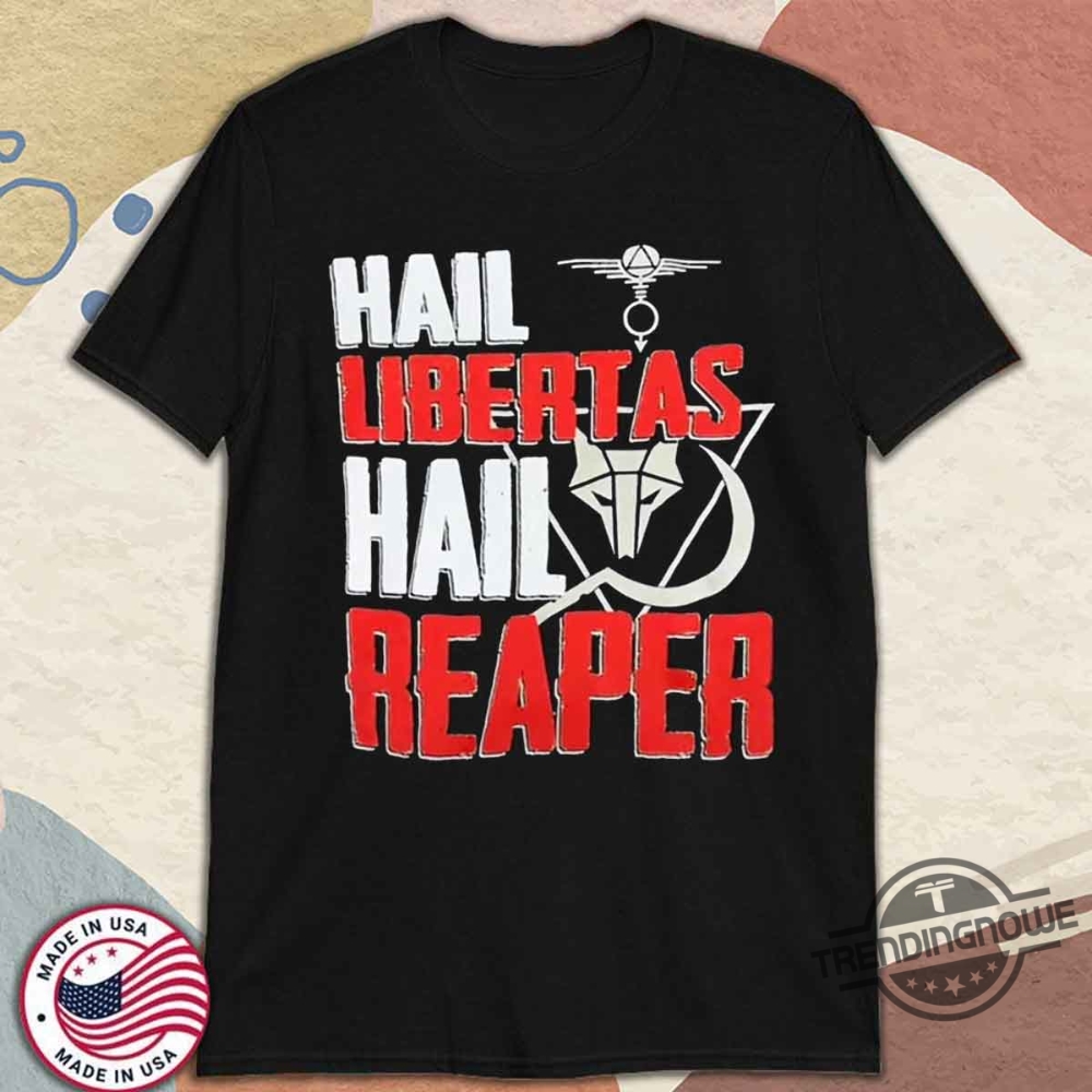 Hail Libertas Hail Reaper Shirt Freedom Rebellion Tee 10 Hail Libertas Hail Reaper Shirt – Freedom & Rebellion Tee