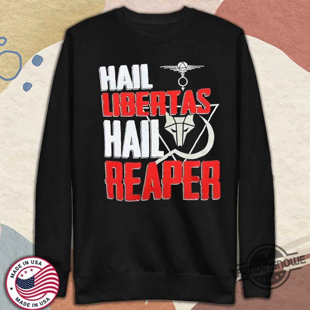 Hail Libertas Hail Reaper Shirt Freedom Rebellion Tee 11 Hail Libertas Hail Reaper Shirt – Freedom & Rebellion Tee