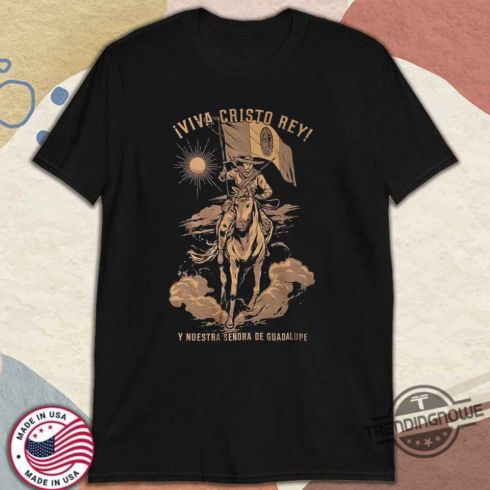 Cristero Our Lady Of Guadalupe Shirt Catholic Faith Religious Tee 10 Cristero Our Lady of Guadalupe Shirt – Catholic Faith & Religious Tee