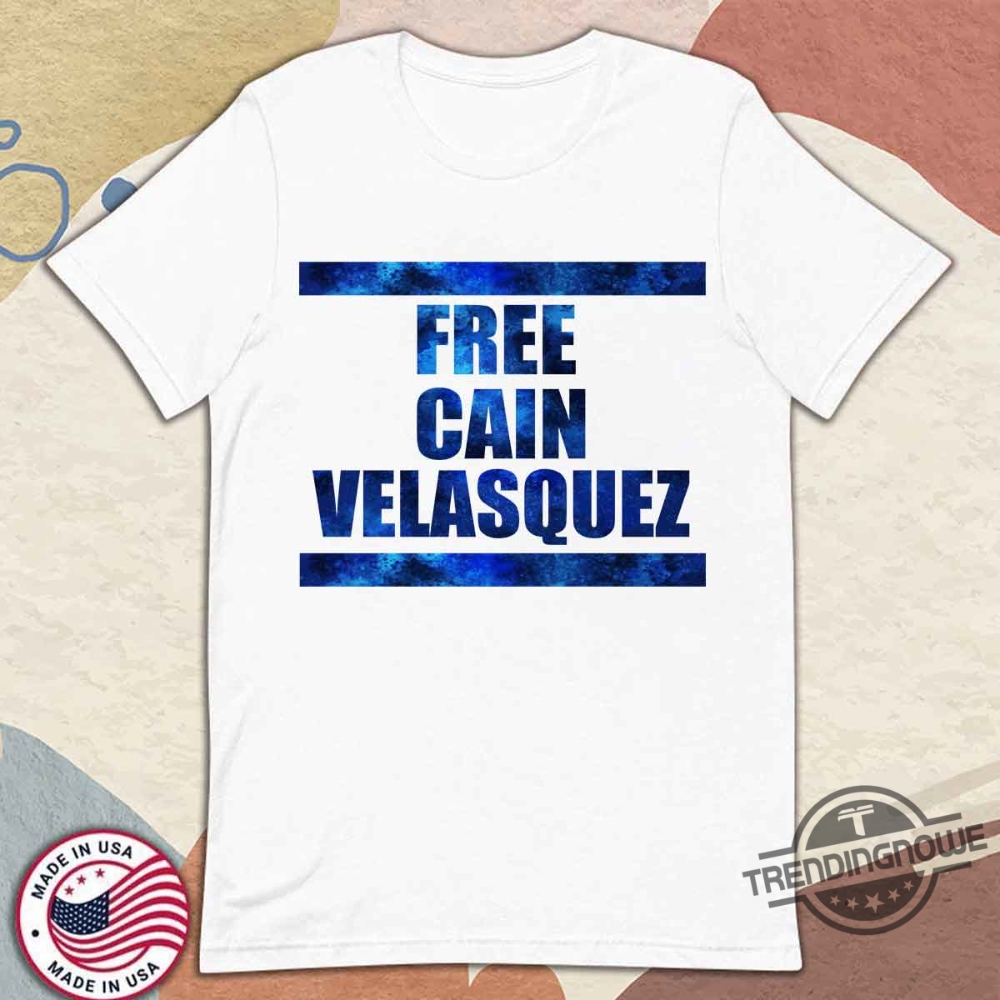 Free Cain Velasquez Tshirt Justice For Cain Shirt Sweatshirt Hoodie trendingnowe 1
