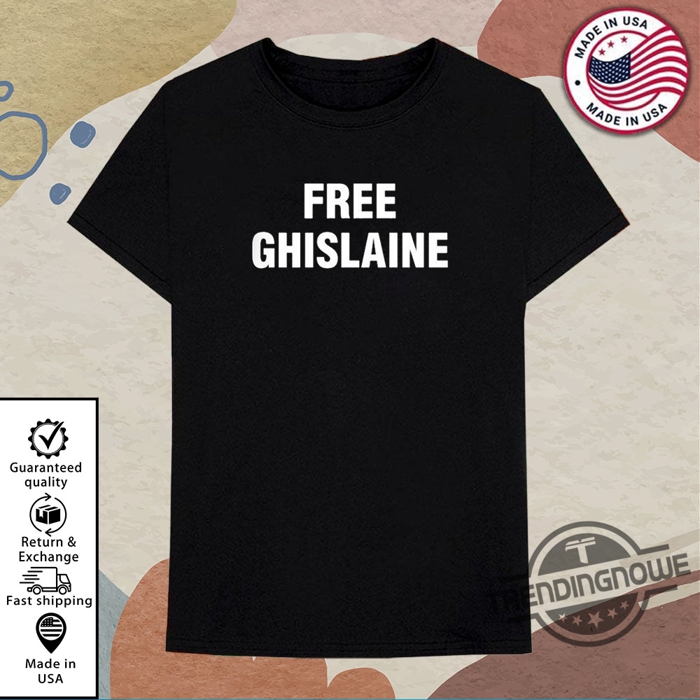 Free Ghislaine Shirt Sweatshirt Hoodie trendingnowe 1