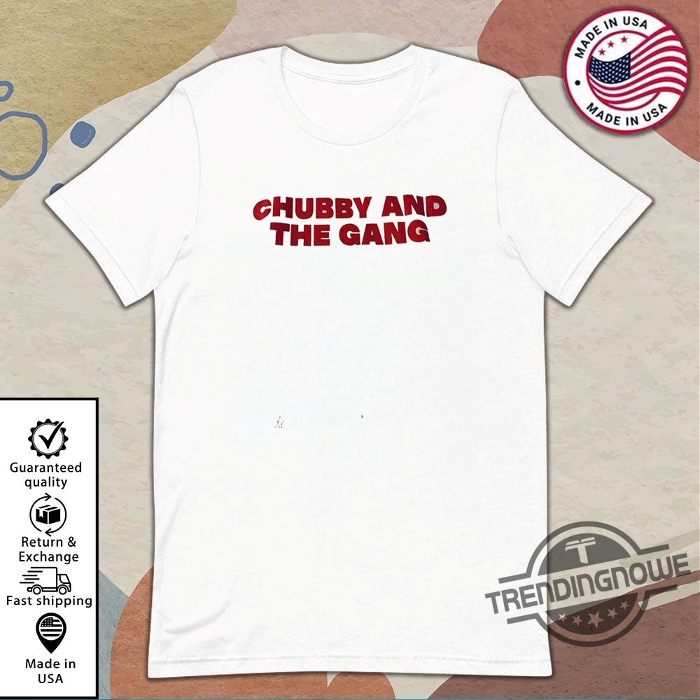 Chubby And The Gang Hippie Shirt trendingnowe 8