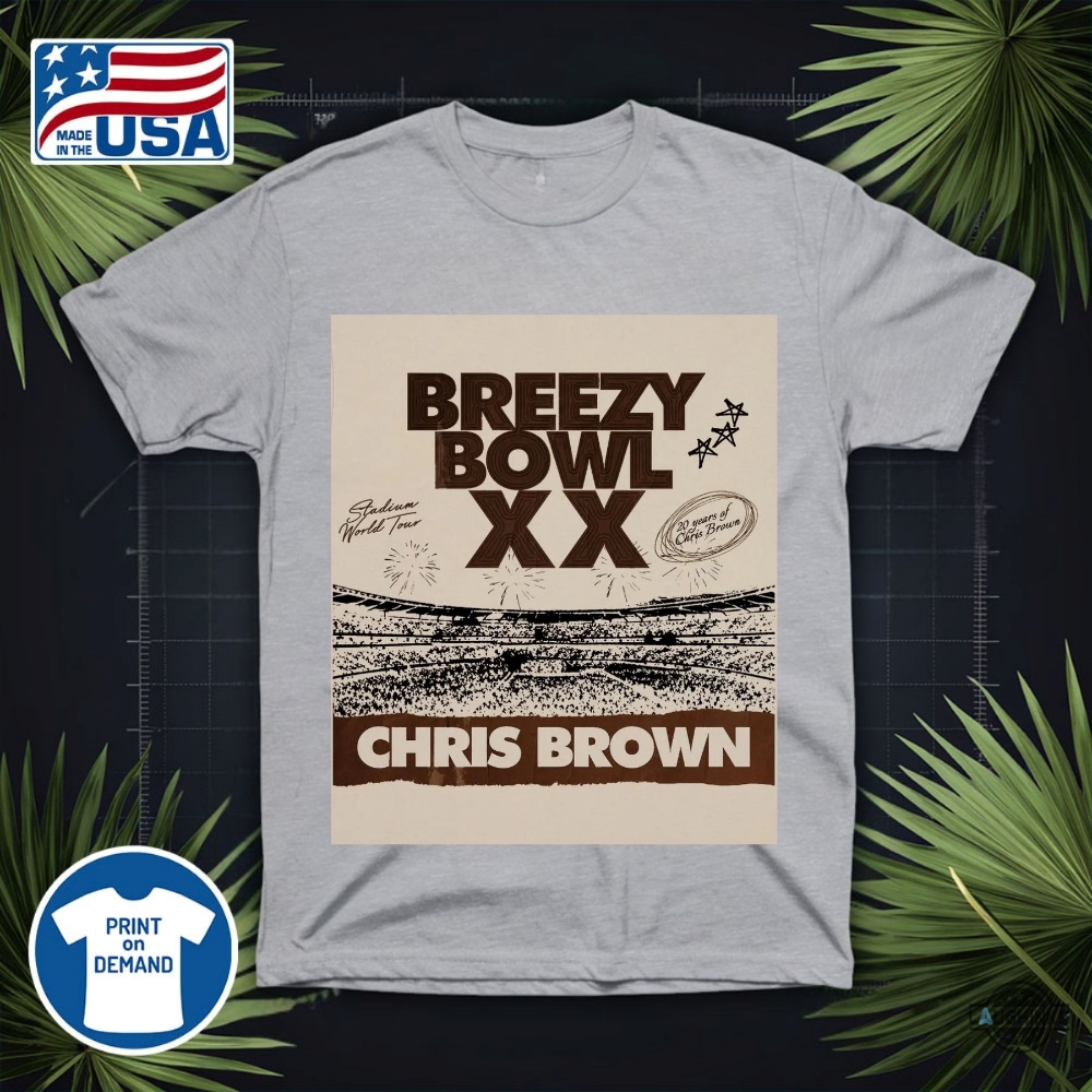 New Chris Brown Breezy Bowl Xx Tour T Shirt 11 New Chris Brown Breezy Bowl XX Tour T Shirt