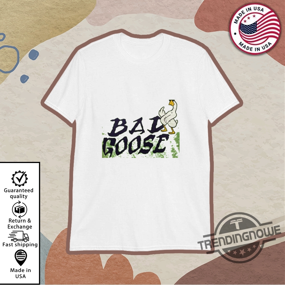 Bad Goose Shirt trendingnowe 1