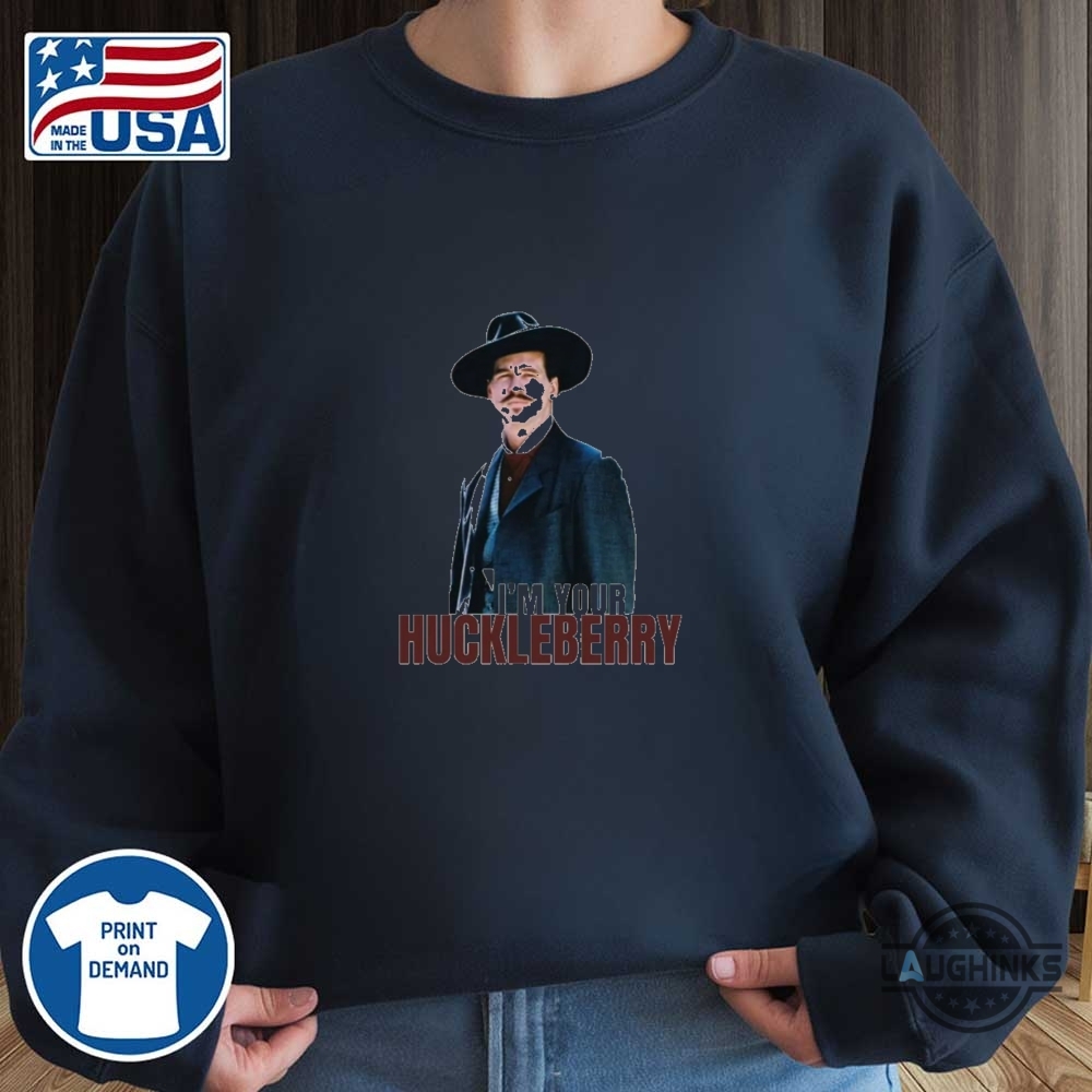 Im Your Huckleberry Doc Holliday Shirt Val Kilmer Tombstone Tee 14 Im Your Huckleberry Doc Holliday Shirt Val Kilmer Tombstone Tee
