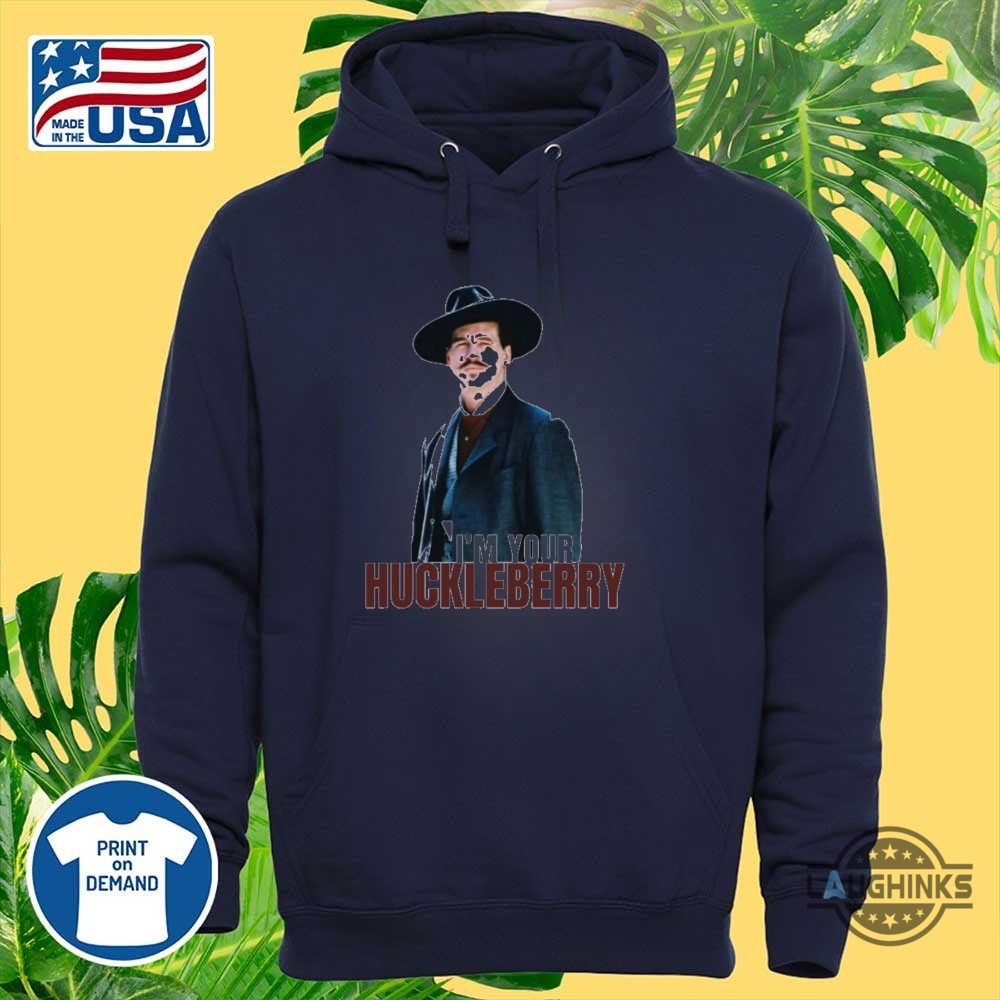 Im Your Huckleberry Doc Holliday Shirt Val Kilmer Tombstone Tee 18 Im Your Huckleberry Doc Holliday Shirt Val Kilmer Tombstone Tee