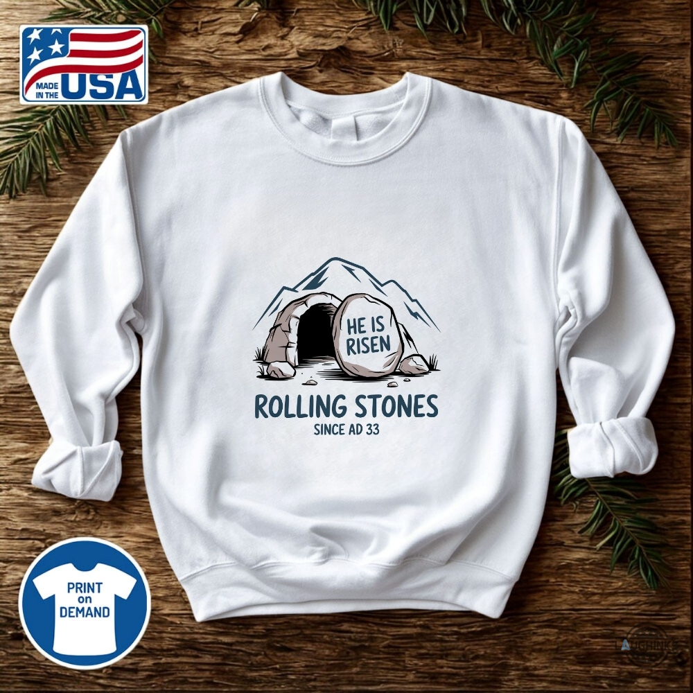 Rolling Stones Jesus Tomb Shirt He Is Risen Easter Tee 12 Rolling Stones Jesus Tomb Shirt He is Risen Easter Tee