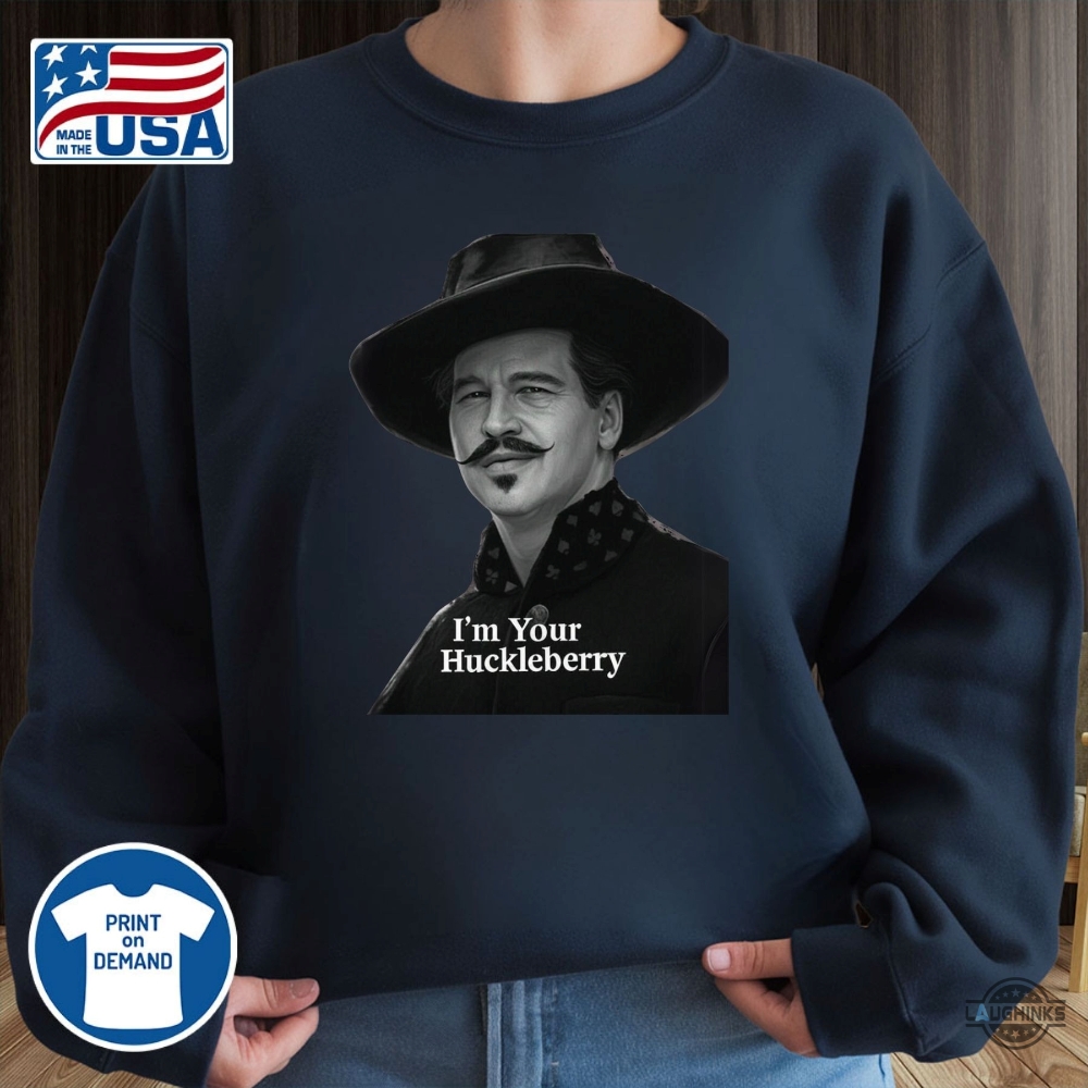 Im Your Huckleberry Val Kilmer Doc Holliday Shirt New 14 Im Your Huckleberry Val Kilmer Doc Holliday Shirt New