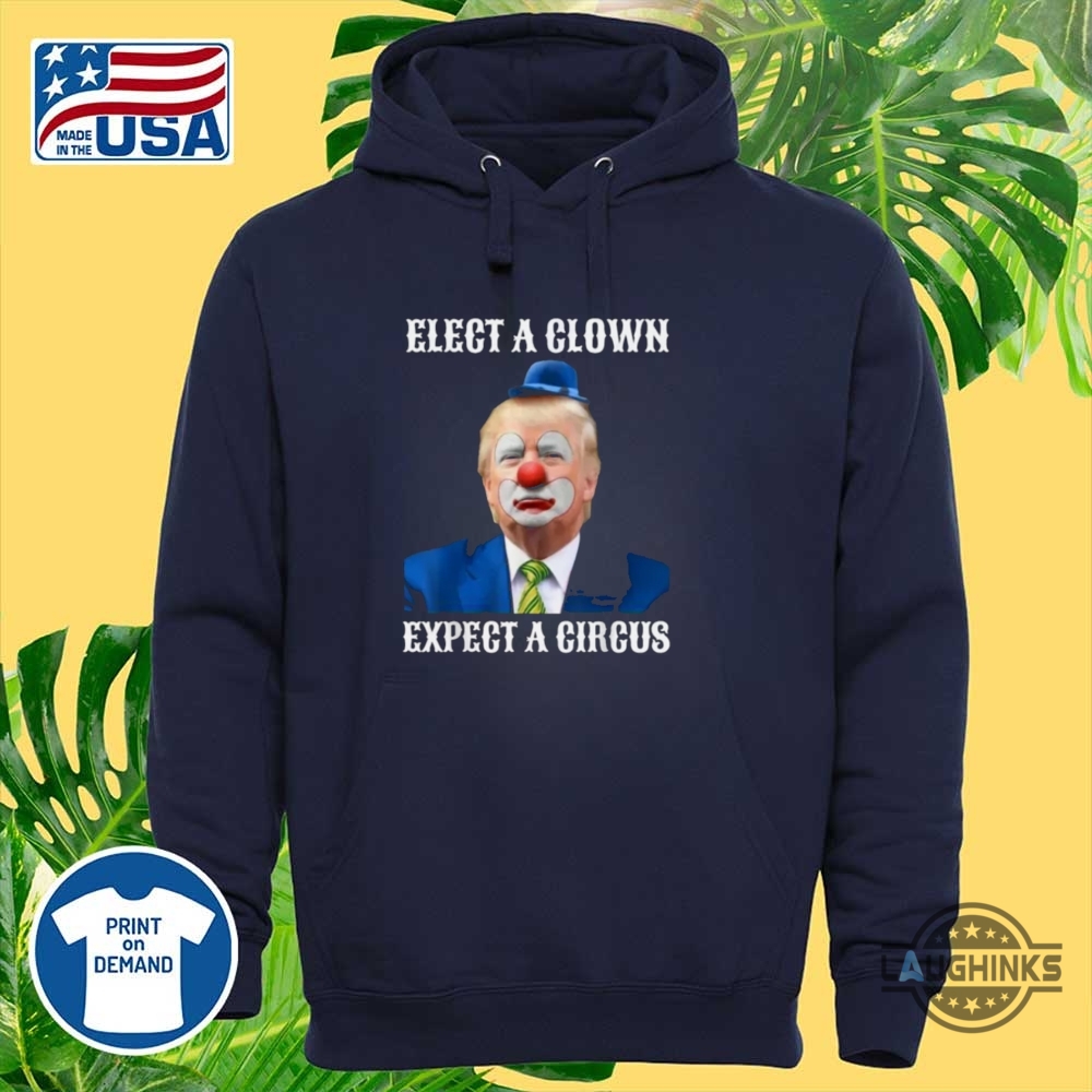 Funny Impeach Anti Trump Elect A Clown Expect A Circus Shirt 11 Funny Impeach Anti Trump elect a clown expect a circus shirt