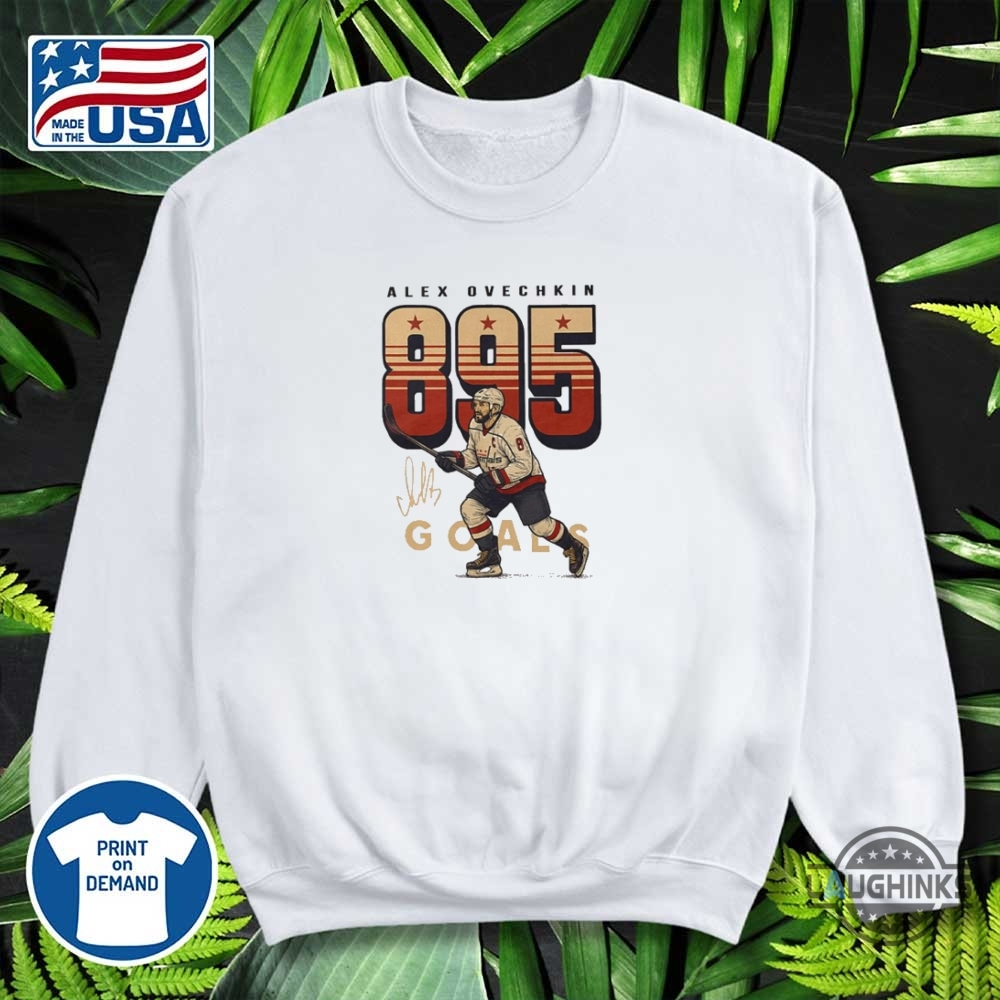 Alexander Ovechkin 895 Goals Shirt 8 Alexander Ovechkin 895 Goals Shirt