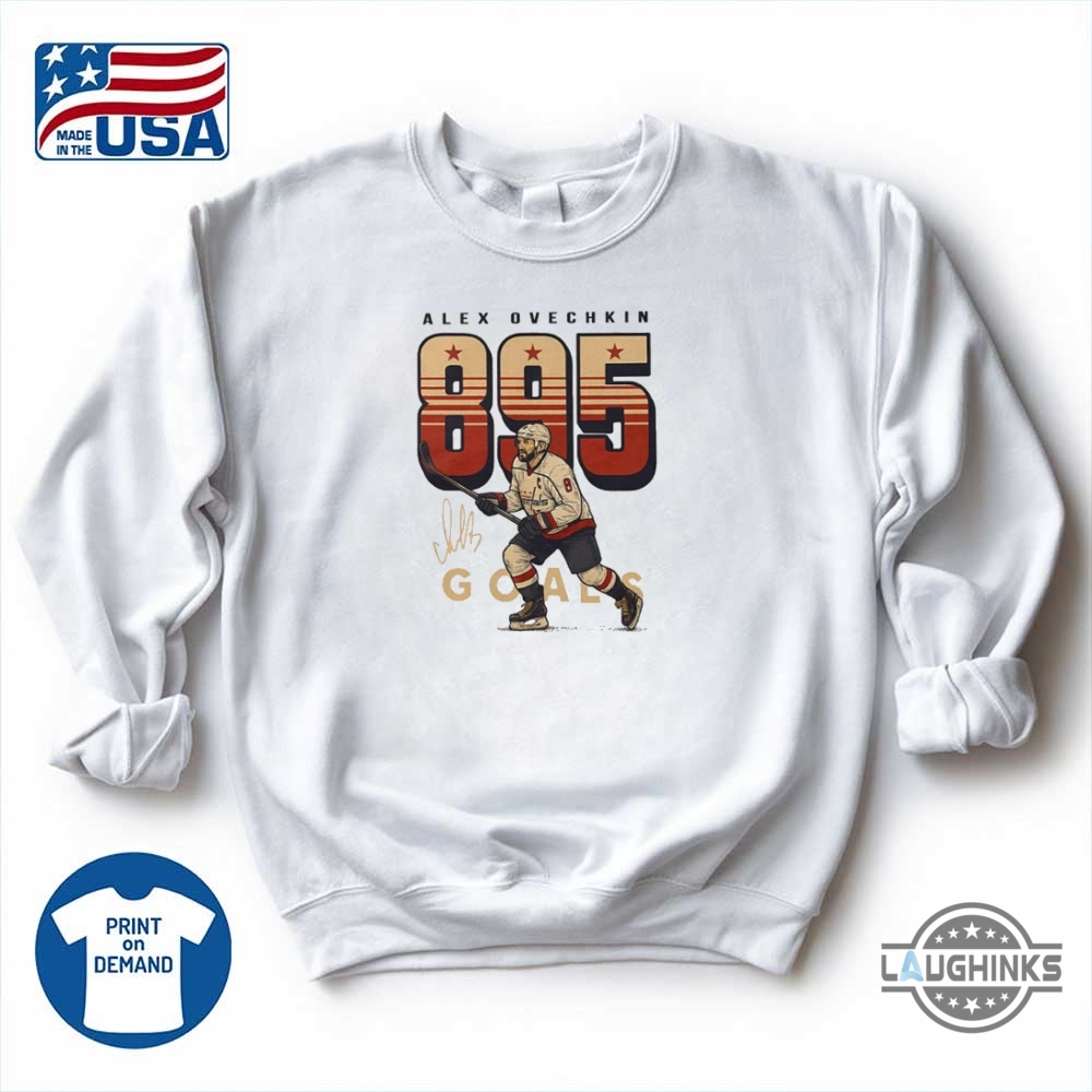 Alexander Ovechkin 895 Goals Shirt 10 Alexander Ovechkin 895 Goals Shirt