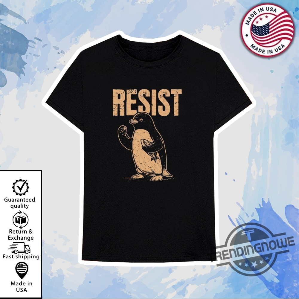 Resist Penguin Shirt Resist Penguin Activism Shirt 10 Resist Penguin Shirt Resist Penguin Activism Shirt