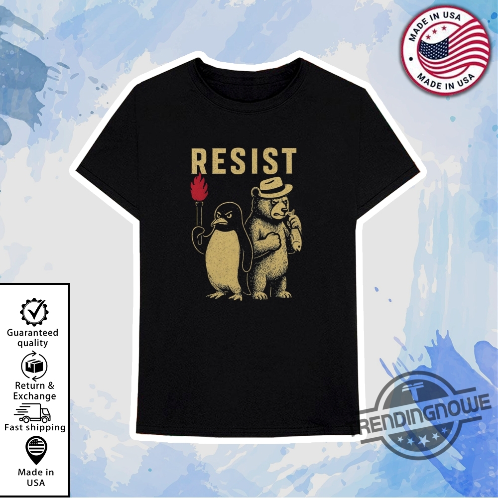 Resist Smokey Bear Penguin Shirt Resist Penguin Activism Shirt 10 Resist Smokey Bear Penguin Shirt Resist Penguin Activism Shirt