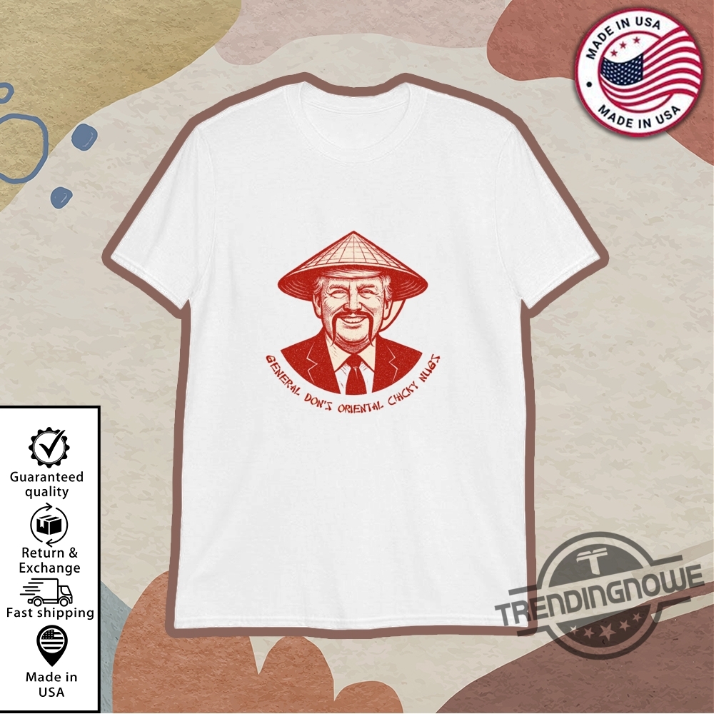 Funny General Dons Oriental Chicky Nugs Shirt trendingnowe 1