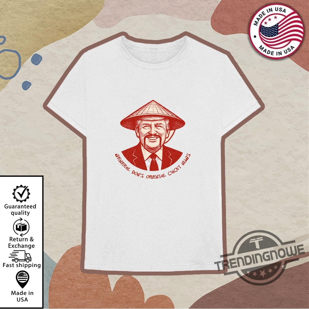 Funny General Dons Oriental Chicky Nugs Shirt 10 Funny General Dons Oriental Chicky Nugs Shirt