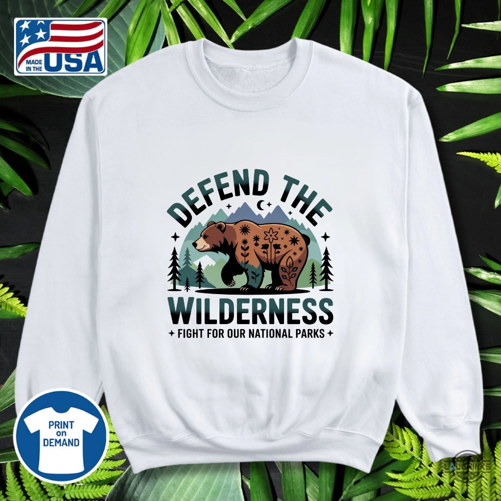 Fight For Our National Parks Defend The Wilderness Bear Shirt 5 Fight for Our National Parks Defend the Wilderness Bear Shirt