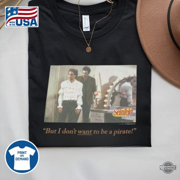 but i dont want to be a pirate 1994 seinfeld shirt