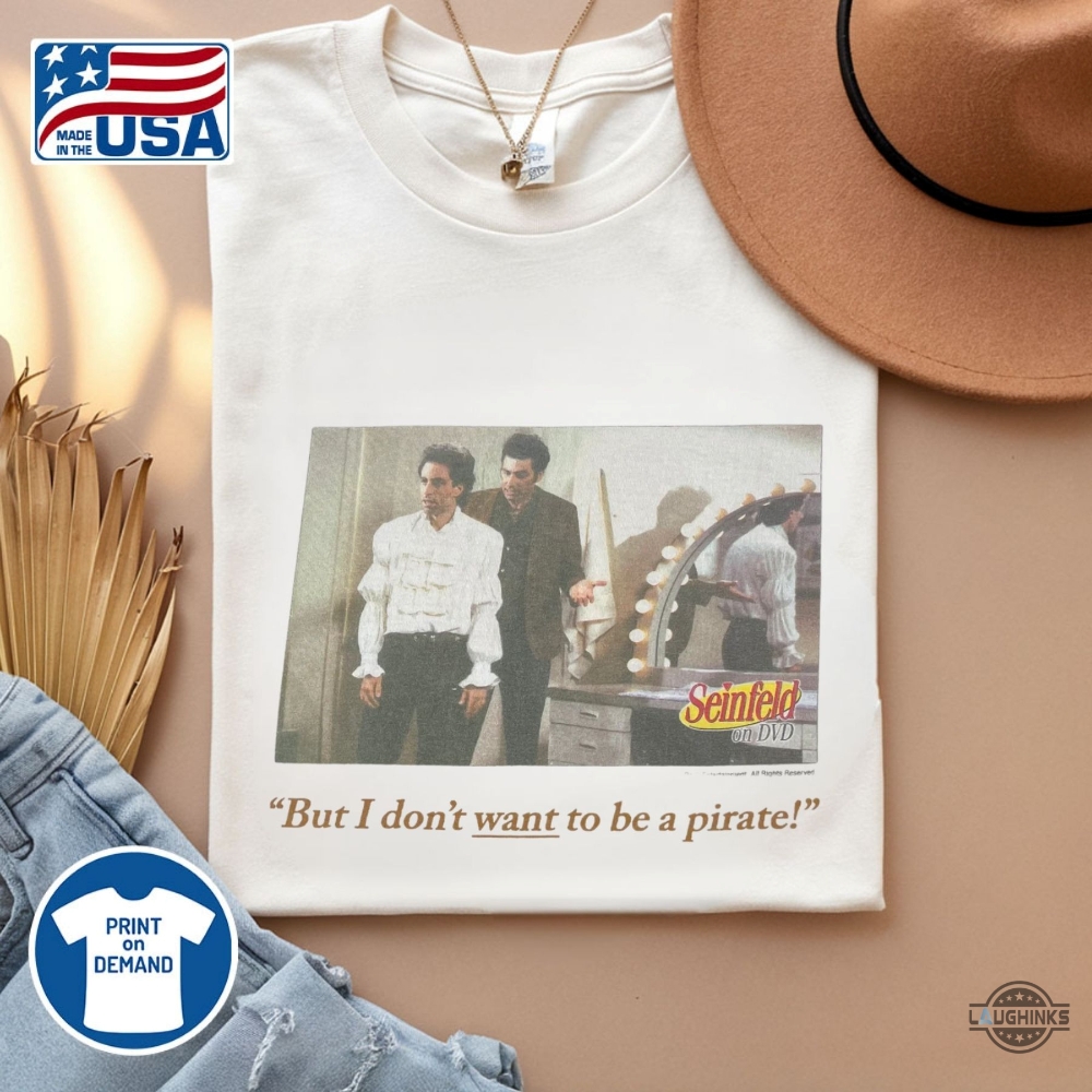 But I Dont Want To Be A Pirate 1994 Seinfeld Shirt 6 But I Dont Want to Be A Pirate 1994 Seinfeld Shirt