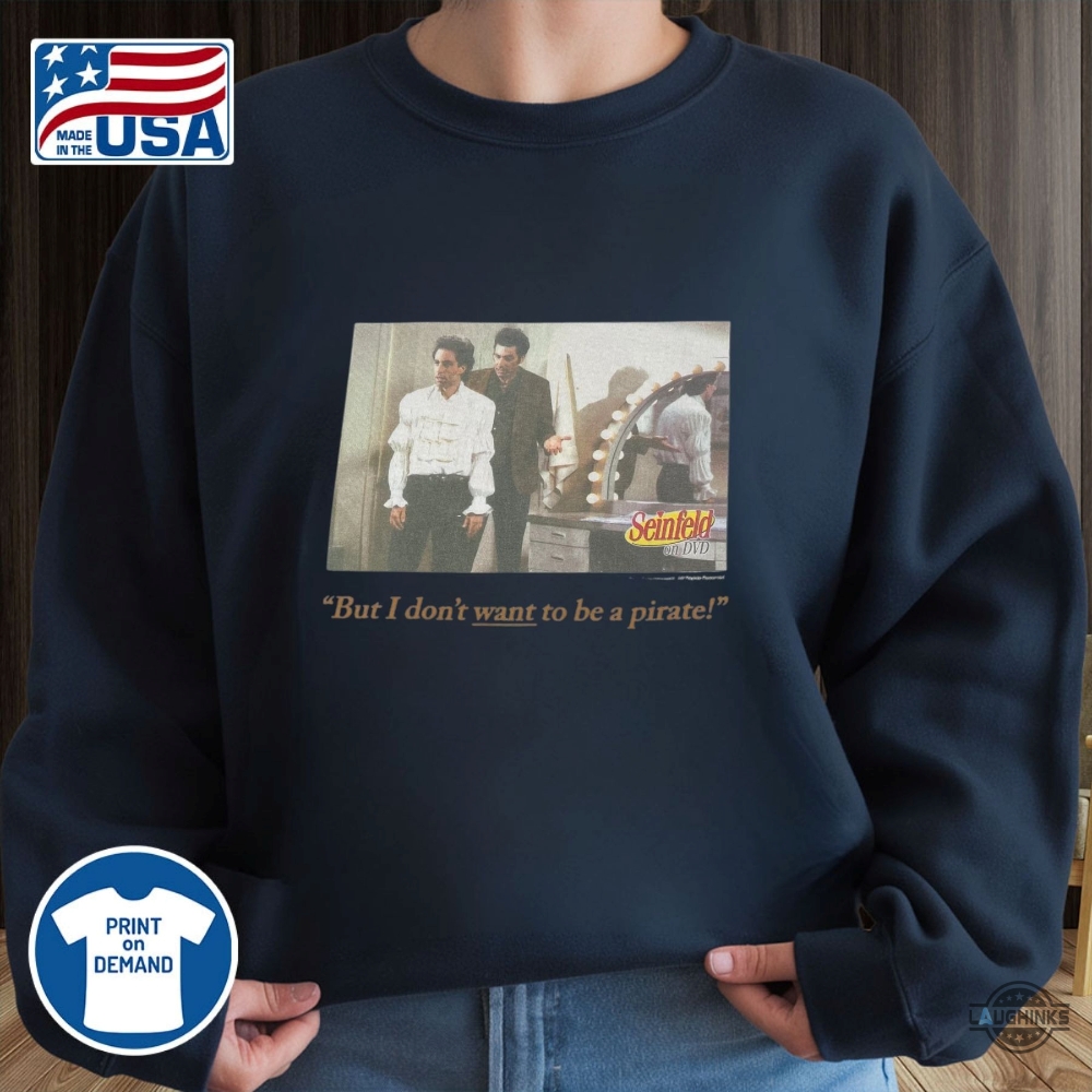 But I Dont Want To Be A Pirate 1994 Seinfeld Shirt 9 But I Dont Want to Be A Pirate 1994 Seinfeld Shirt