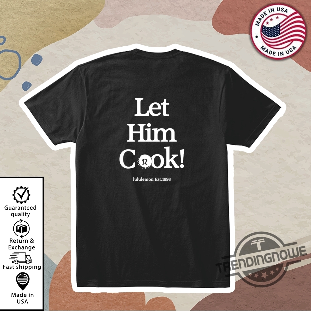 Let Him Cook Lululemon Shirt 8 Let Him Cook Lululemon Shirt