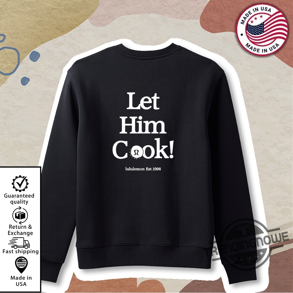 Let Him Cook Lululemon Shirt 9 Let Him Cook Lululemon Shirt