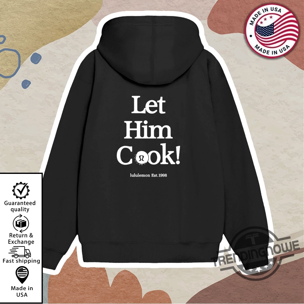 Let Him Cook Lululemon Shirt 11 Let Him Cook Lululemon Shirt