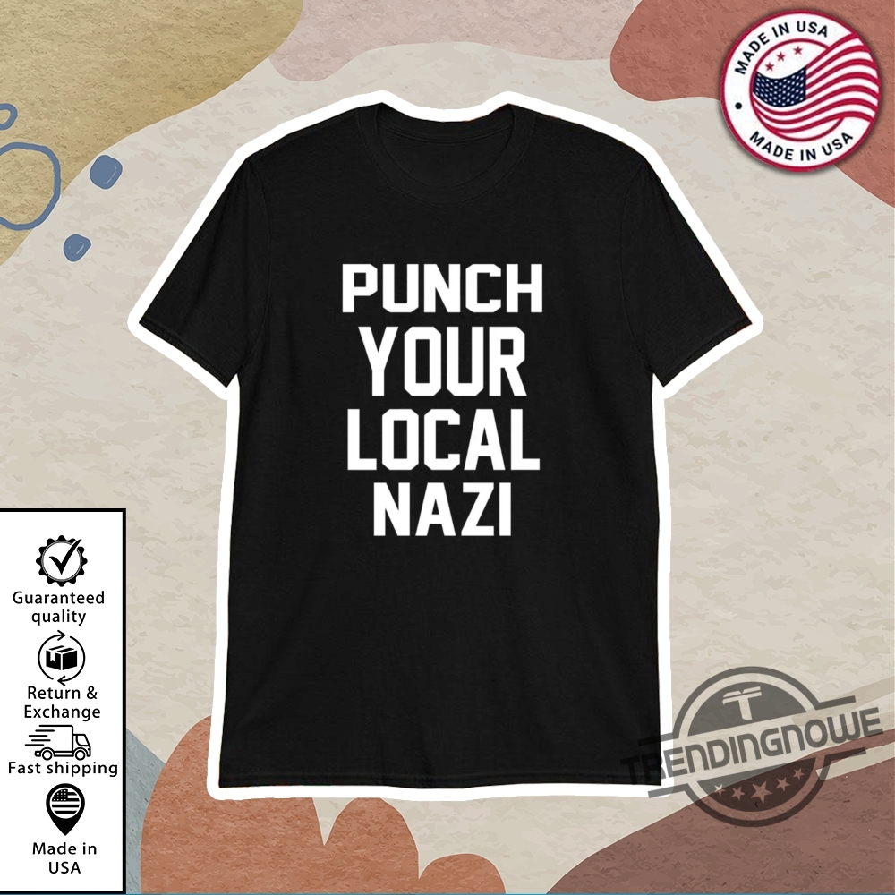 Punch Your Local Nazi Shirt trendingnowe 1