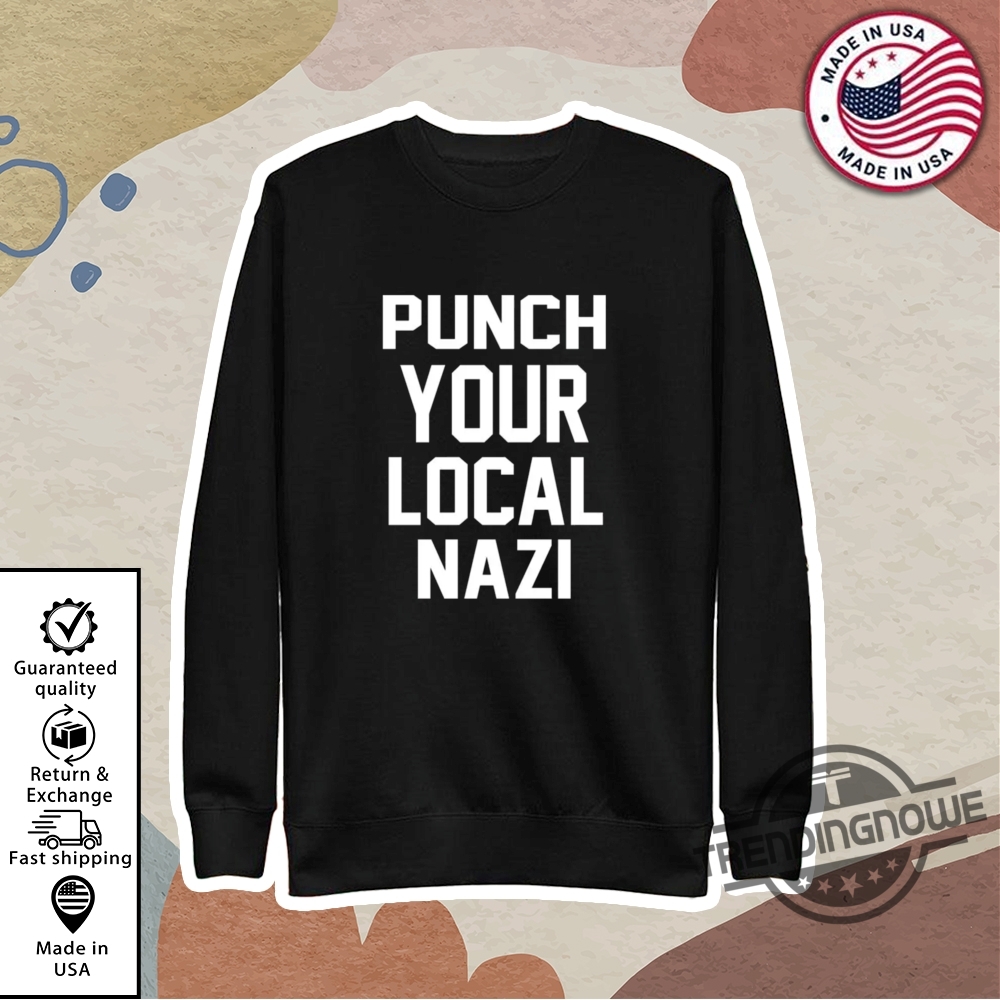 Punch Your Local Nazi Shirt 9 Punch Your Local Nazi Shirt