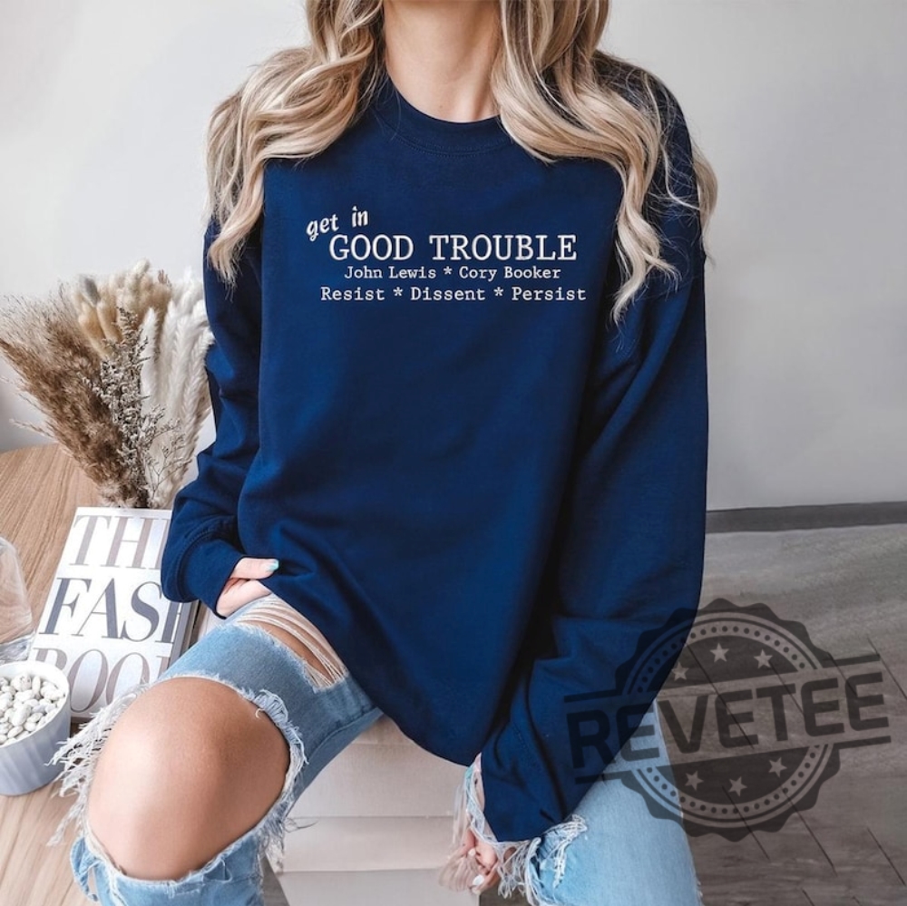 Embroidered Protest T Shirt Get In Good Trouble Tee Hoodie Sweatshirt revetee 1