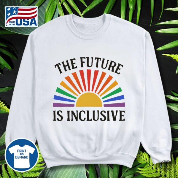 the future is inclusive lgbtq shirt
