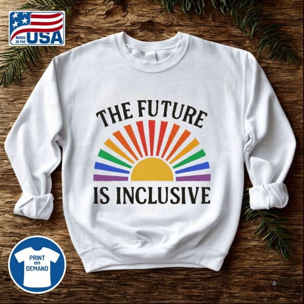 the future is inclusive lgbtq shirt