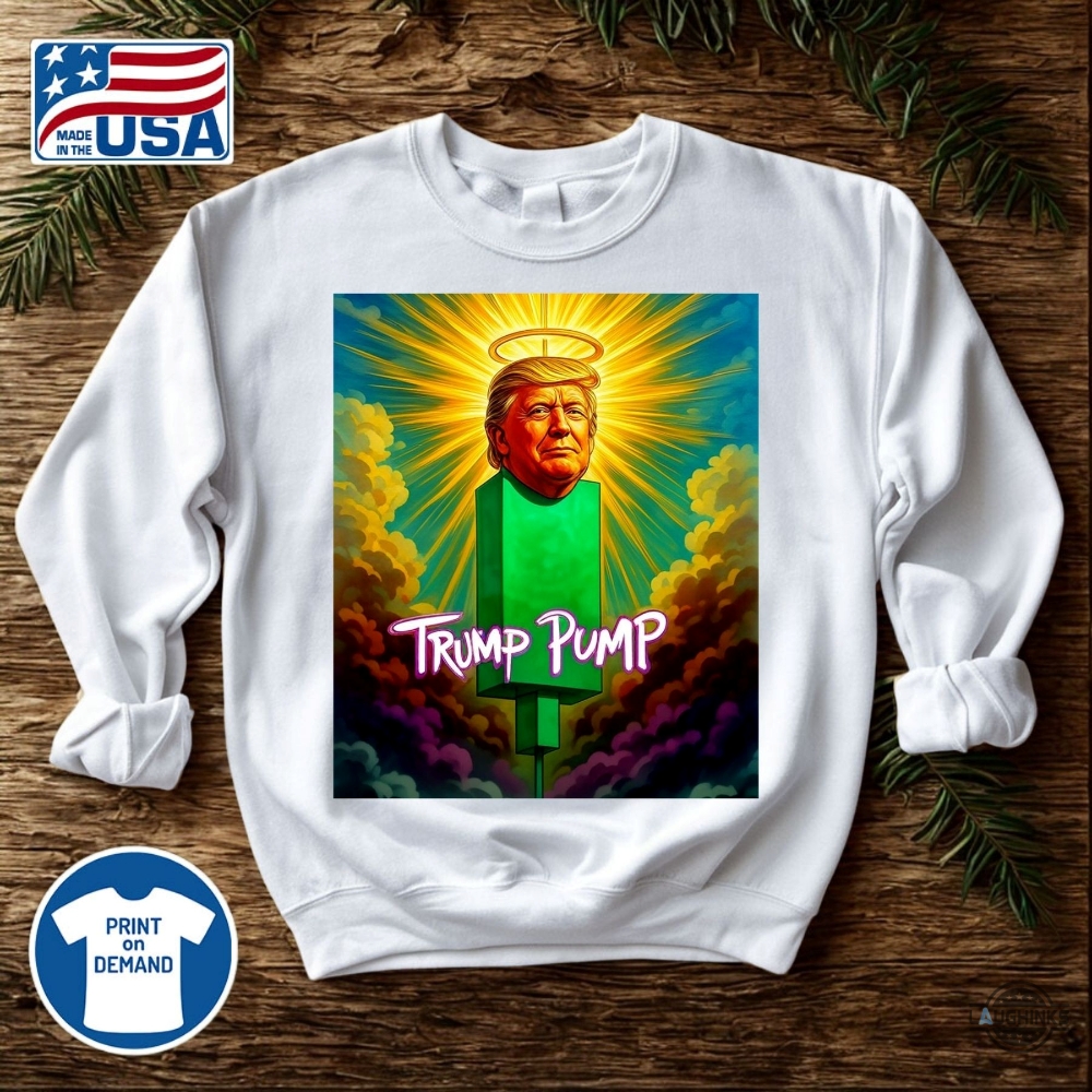 Funny Trump Pump Shirt 11 Funny Trump Pump Shirt