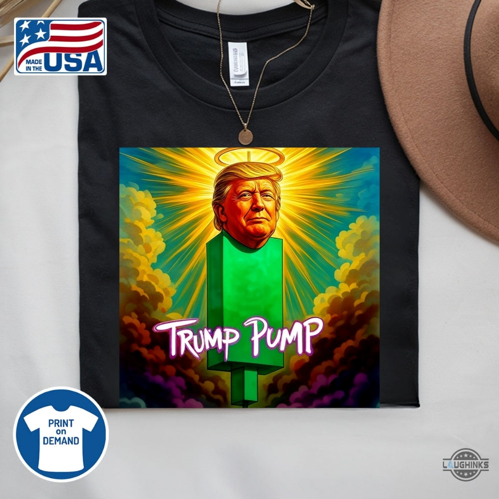 Funny Trump Pump Shirt 12 Funny Trump Pump Shirt
